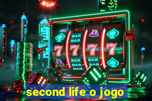 second life o jogo